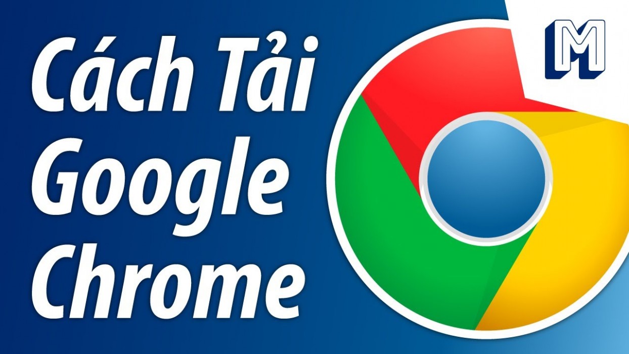 Tải Google Chrome Về Máy Tính